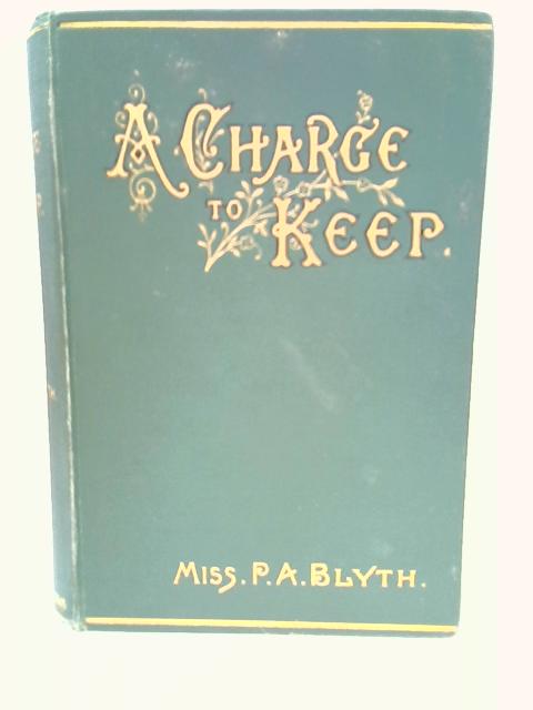 A Charge to Keep von P A Blyth