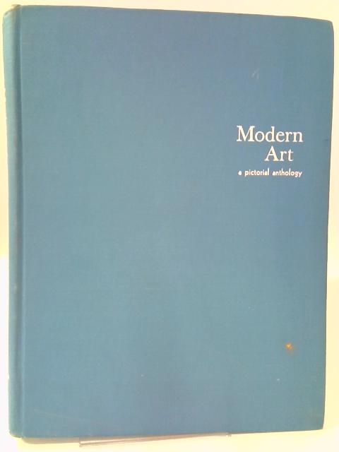 Modern Art: A Pictorial Anthology By Charles McCurdy (ed)