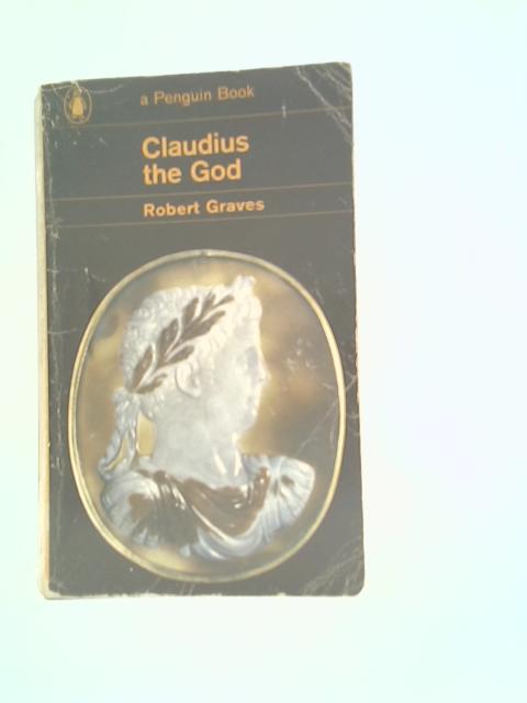 Claudius the God and His Wife Messalina [Penguin Books no.421] von Robert Graves