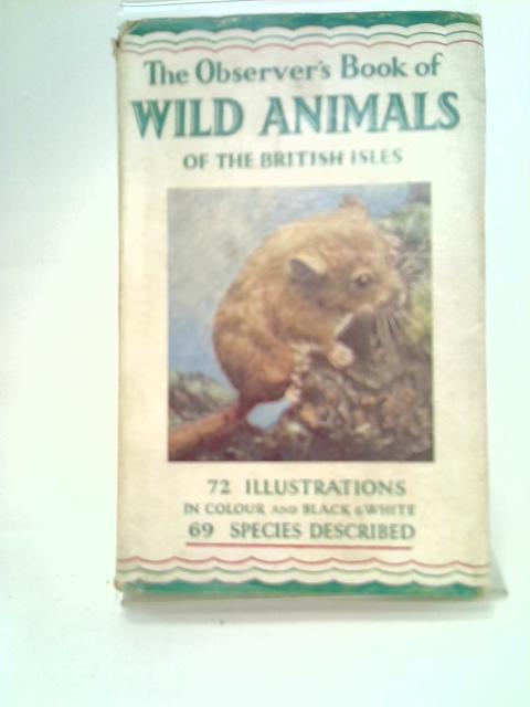 The Observer's Book of Wild Animals of the British Isles By W J Stokoe