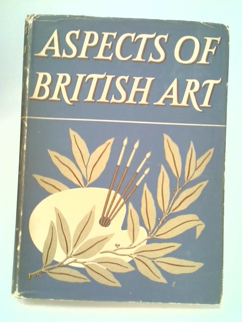 Aspects of British Art By W. J. Turner