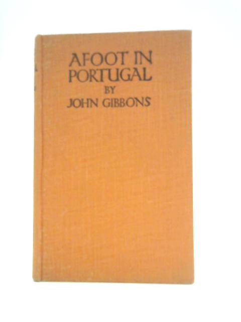 Afoot in Portugal von John Gibbons