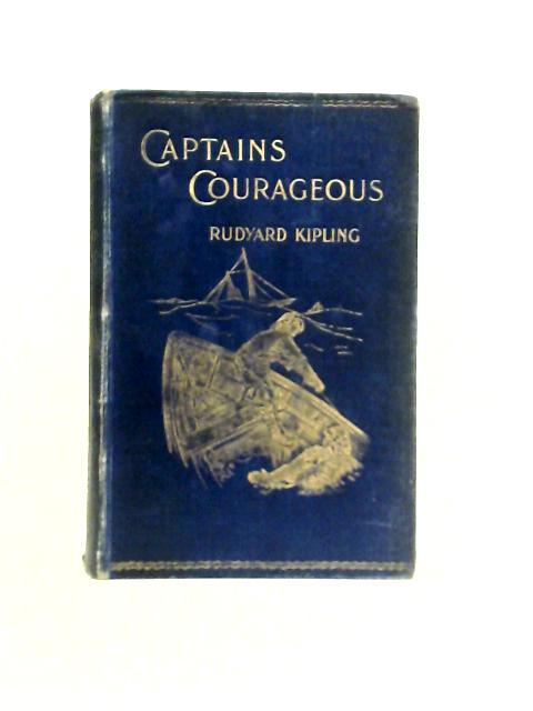 Captains Courageous. A Story of the Grand Banks By Rudyard Kipling