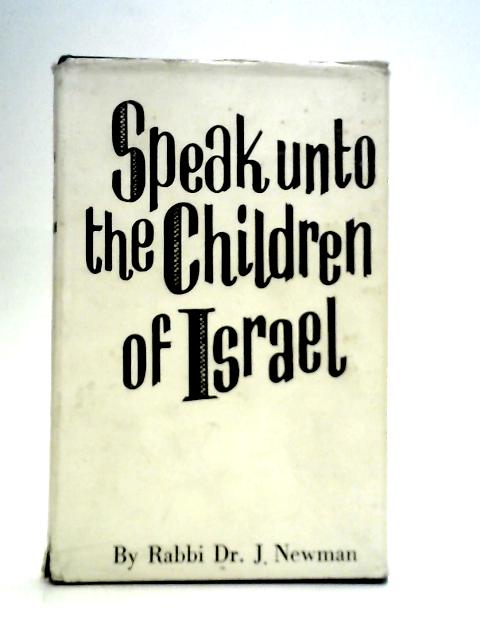 Speak Unto The Children Of Israel - Sermons For Every Sabbath Etc For Jewish Children. von Julius Newman