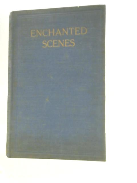 Enchanted Scenes By C. K. Walton Jameson