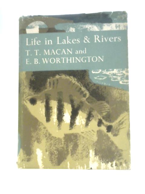 The New Naturalist: Life in Lakes and Rivers von T. T.Macan & E. B.Worthington