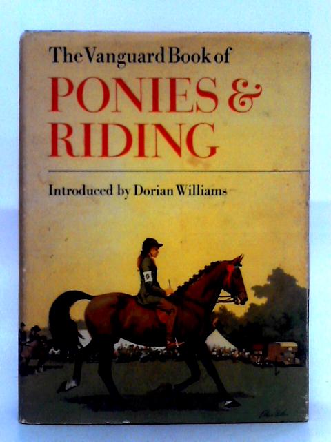 The Vanguard Book of Ponies and Riding By Dorian Williams
