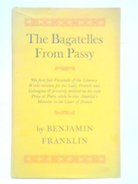 The Bagatelles from Passy By Benjamin Franklin