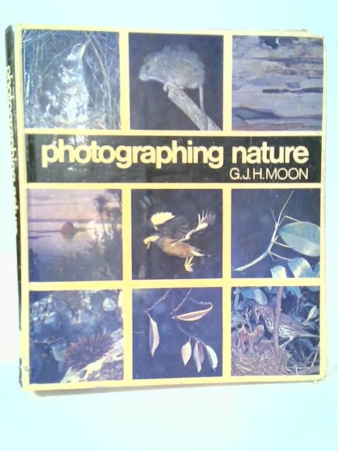 Photographing Nature von G.J.H. Moon