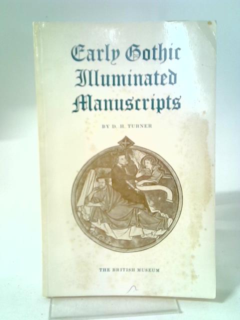 Early Gothic illuminated manuscripts in England By D.H. Turner