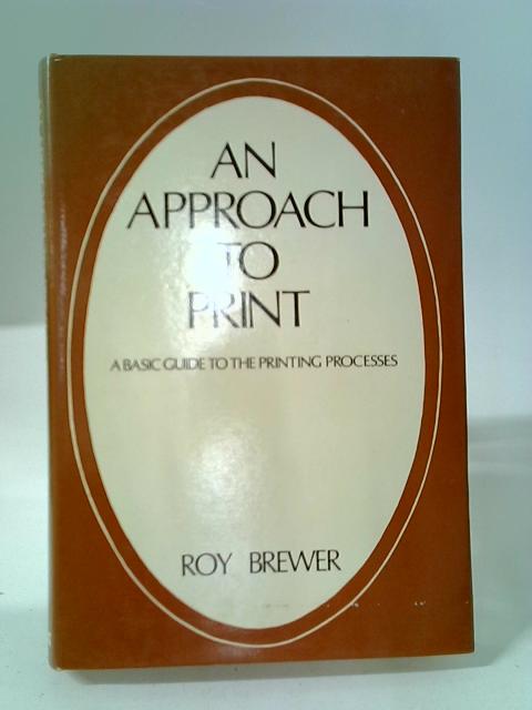 An Approach To Print von Roy Brewer