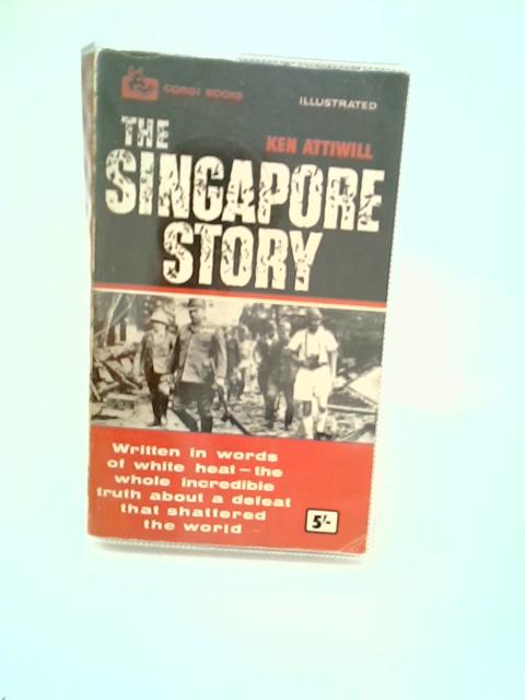 The Singapore Story By Kenneth Attiwill