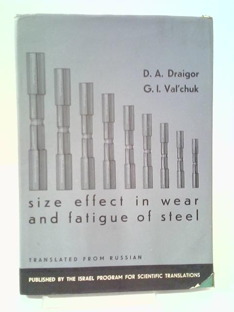 Size Effect In Wear And Fatigue Of Steel By D A Draigor and G I Val'Chuk