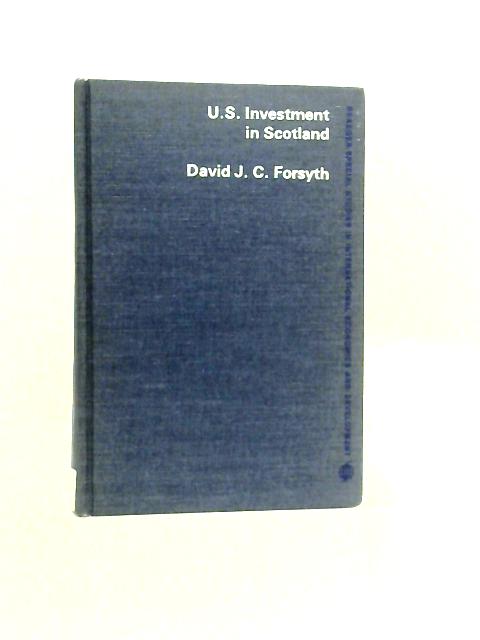 U.S. Investment in Scotland By DavidJ.C.Forsyth
