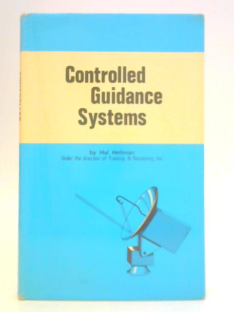 Controlled Guidance Systems von Hal Hellman