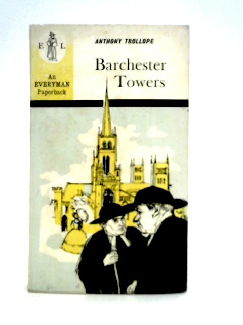 Barchester Towers (Everyman's Library) von Anthony Trollope