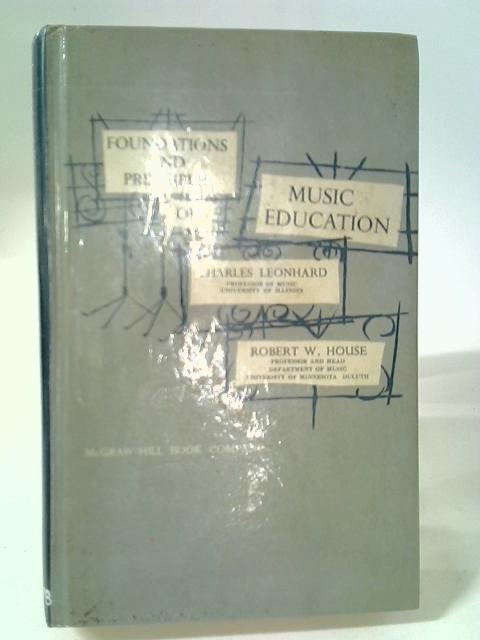 Foundations and Principles of Music Education By Charles Leonhard