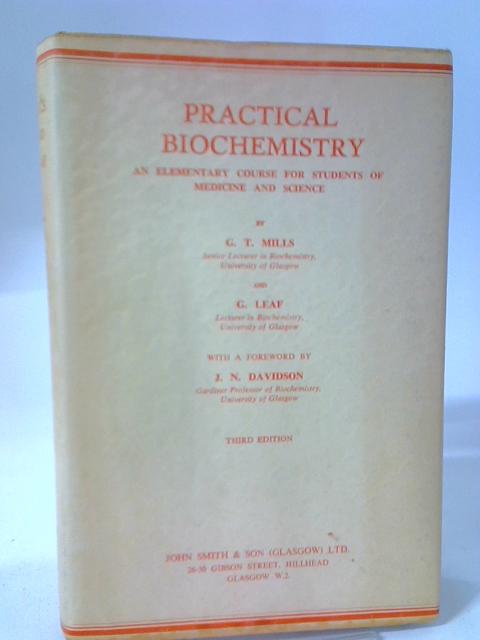 Practical Biochemistry By G T Mills and G Leaf
