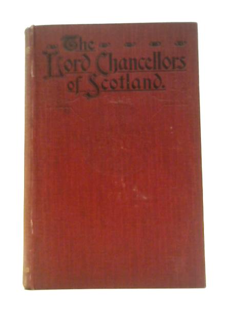 The Lord Chancellors of Scotland Vol. II By Samuel Cowan