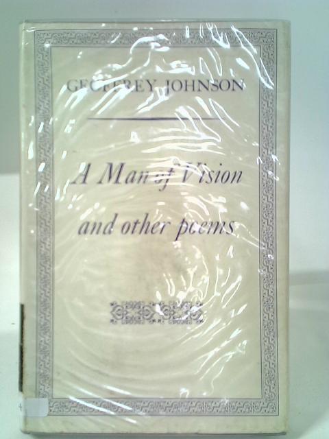 A Man Of Vision And Other Poems By Johnson Geoffrey