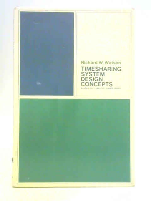 Timesharing Systems Design Concepts By Richard W. Watson