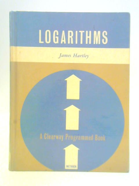 Logarithms By James Hartley