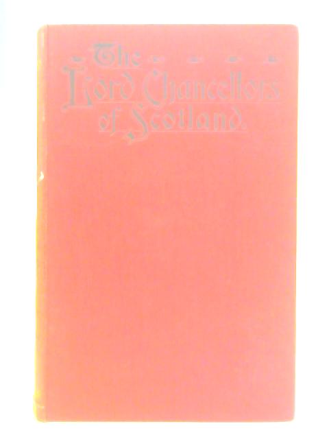 The Lord Chancellors of Scotland Vol. I By Samuel Cowan