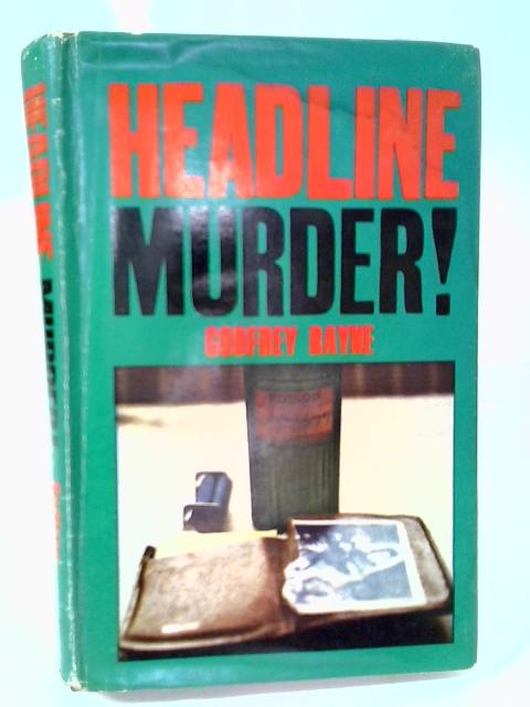 Headline Murder! By Godfrey Rayne