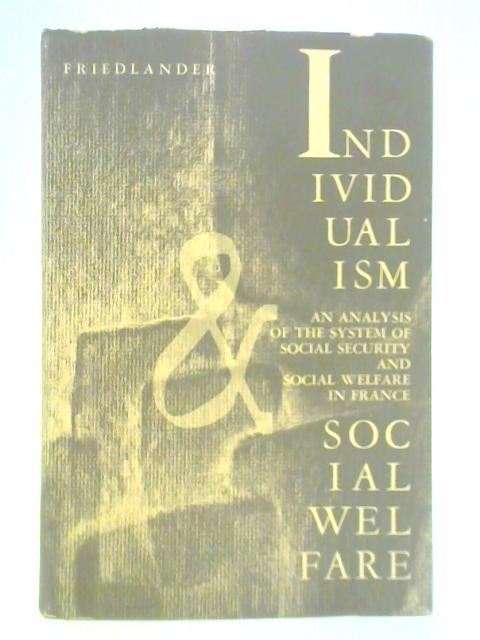 Individualism & Social Welfare von Walter A. Friedlander