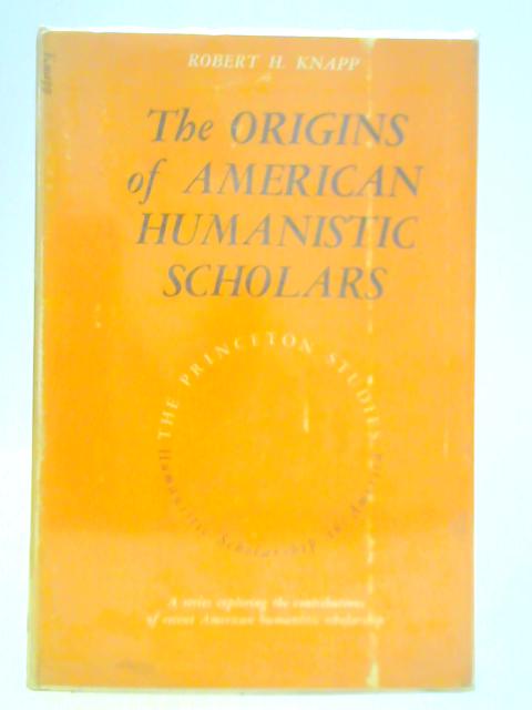 Origins of American Humanistic Scholars von Robert Hampden Knapp