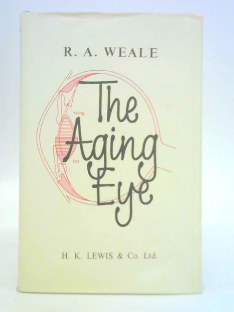 The Aging Eye By R. A.Weale