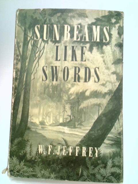 Sunbeams Like Swords von W.F. Jeffrey