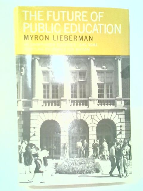 The Future of Public Education By Lieberman, Myron