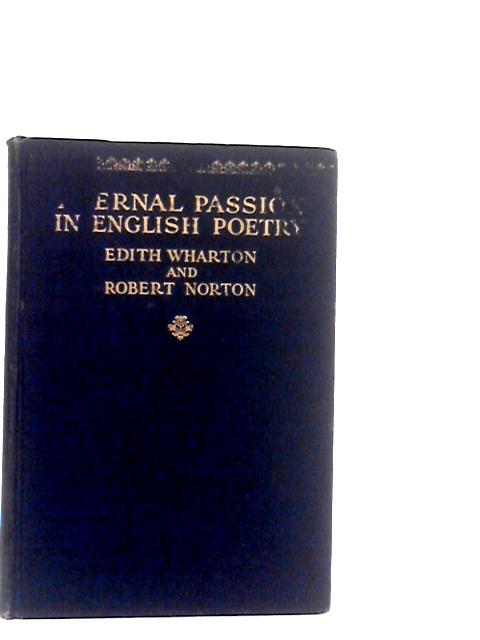 Eternal Passion in English Poetry By E Wharton and R Norton