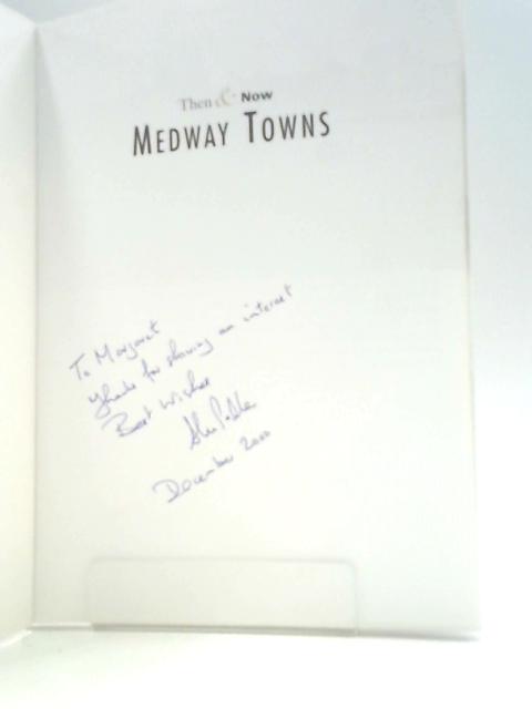 Medway Towns: Then & Now By Alun Pedler