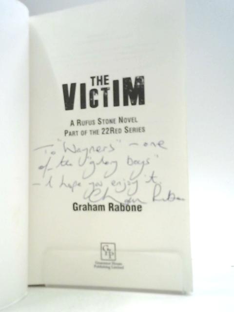 The Victim - a Rufus Stone Novel Part of the 22Red Series By Graham Rabone