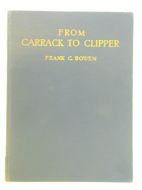 From Carrack to Clipper By Frank C. Bowen