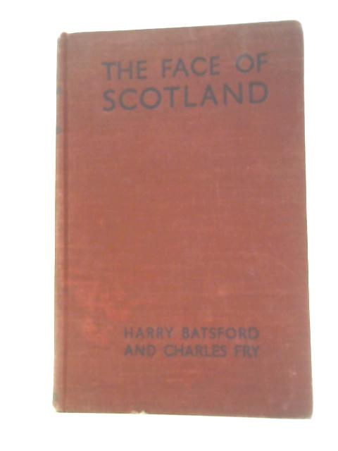 The Face of Scotland von Harry Batsford Charles Fry