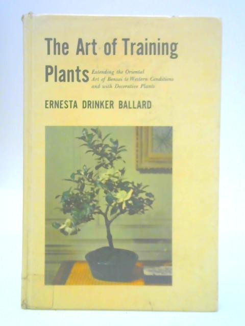 The Art of Training Plants By Ernesta D. Ballard