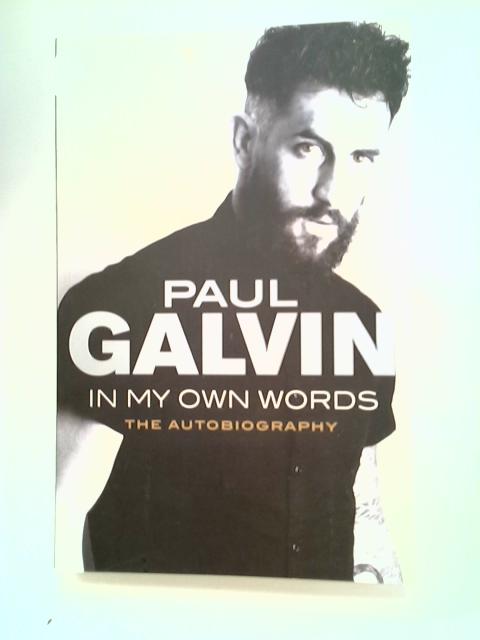 In My Own Words: The Autobiography By Paul Galvin