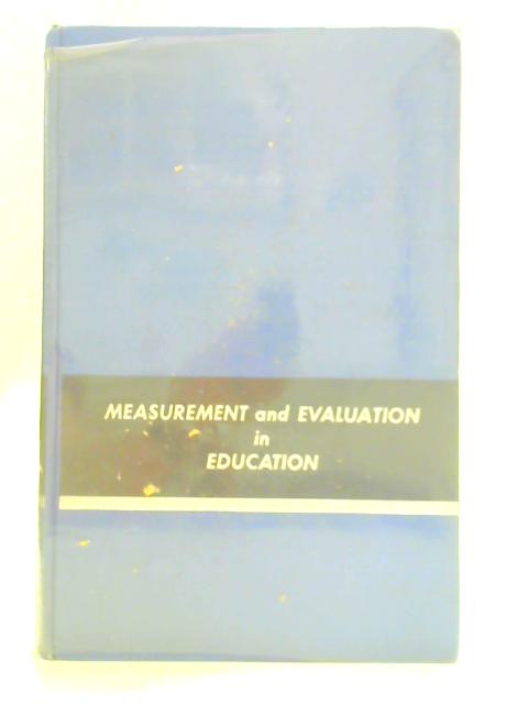 Measurement and Evaluation in Education von James M. Bradfield and H. Stewart Moredock