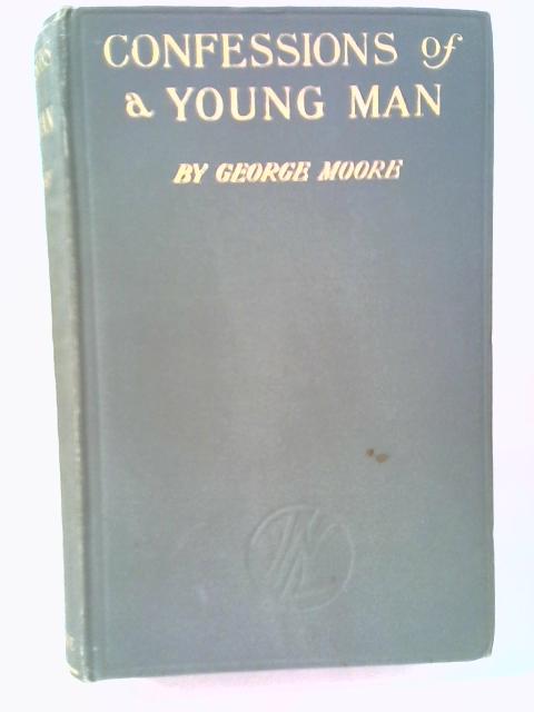 Confessions of a Young Man By George Moore