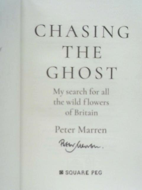 Chasing the Ghost: My Search for all the Wild Flowers of Britain von Peter Marren