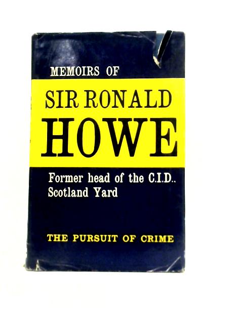 The Pursuit of Crime By Ronald Howe