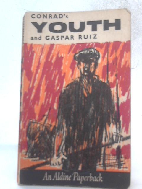 Youth and Gaspar Ruiz By Joseph Conrad