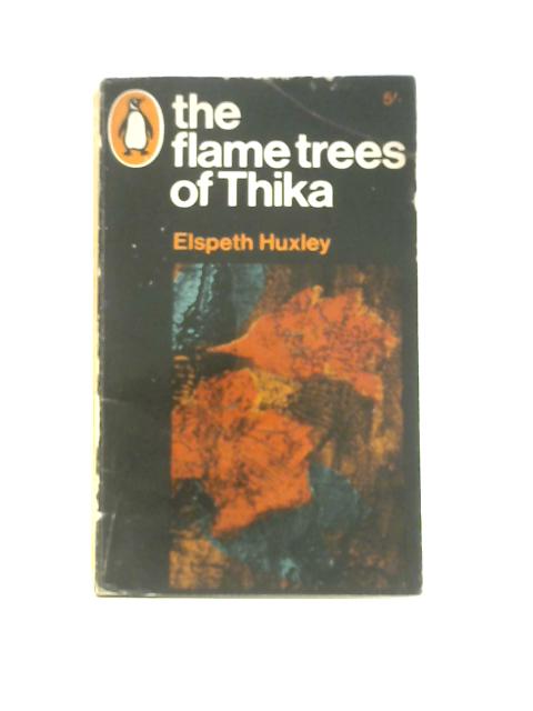 The Flame Trees of Thika: Memories of an African Childhood (Penguin Books 1715) By Elspeth Huxley