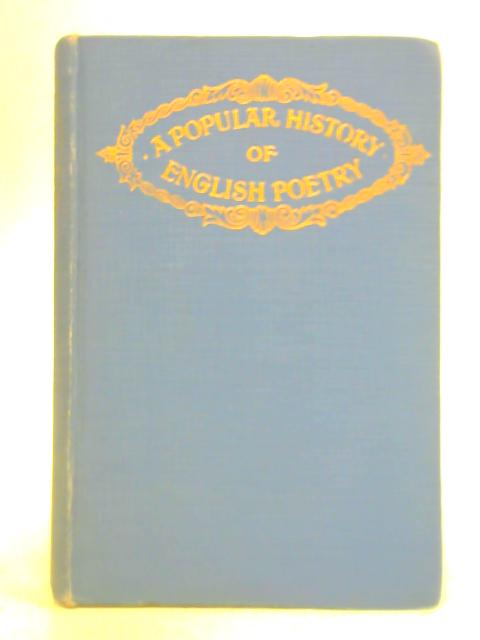 A Popular History of English Poetry By T. Earle Welby