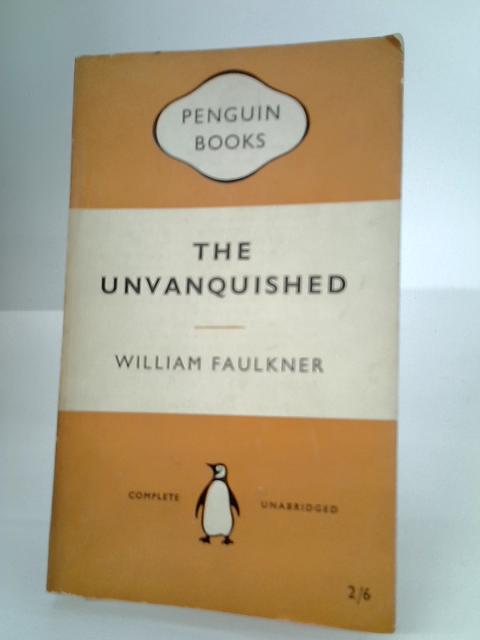 The Unvanquished By William Faulkner