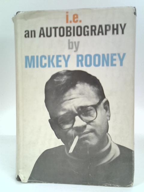 i.e An Autobiography By Mickey Rooney