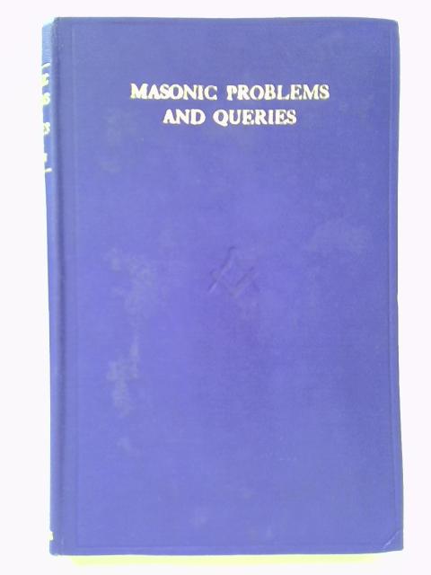 Masonic Problems And Queries By Herbert F Inman